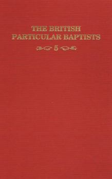 Hardcover British Particular Baptists, Volume 5 Book