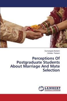 Paperback Perceptions Of Postgraduate Students About Marriage And Mate Selection Book
