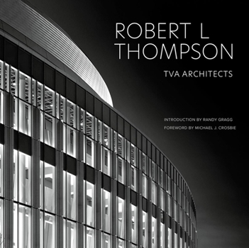 Hardcover Robert L Thompson: TVA Architects Book