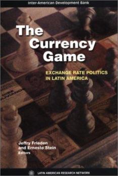 Paperback The Currency Game: Exchange Rate Politics in Latin America Book