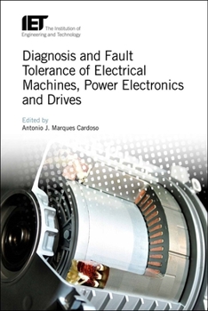 Hardcover Diagnosis and Fault Tolerance of Electrical Machines, Power Electronics and Drives Book
