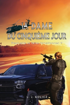 La Dame du Cinquième Jour: Peut-Elle y Parvenir