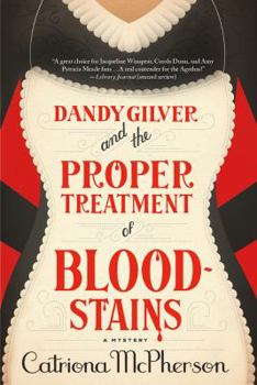 Dandy Gilver and the Proper Treatment of Bloodstains - Book #5 of the Dandy Gilver