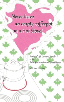 Paperback Never Leave an Empty CoffeePot on a Hot Stove! Book