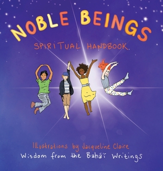Noble Beings : Spiritual Handbook for Children (of All Ages)