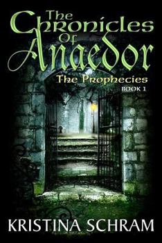 The Chronicles of Anaedor: The Prophecies - Book #1 of the Chronicles of Anaedor