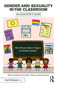 Paperback Gender and Sexuality in the Classroom: An Educator's Guide Book