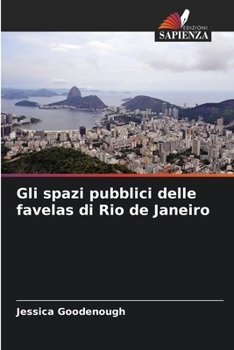 Gli spazi pubblici delle favelas di Rio de Janeiro (Italian Edition)