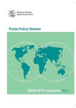 Paperback Trade Policy Review - Oecs - Wto Members: 2014 Book