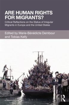 Hardcover Are Human Rights for Migrants?: Critical Reflections on the Status of Irregular Migrants in Europe and the United States Book