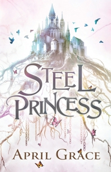 Steel Princess: A World Of Magic, A World Of Steel