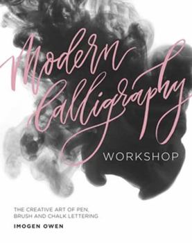 Paperback Modern Calligraphy Workshop: The Creative Art of Pen, Brush and Chalk Lettering Book