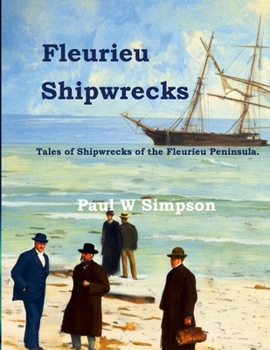 Paperback Fleurieu Shipwrecks: Tales of the Shipwrecks of the Fleurieu Peninsula. Book