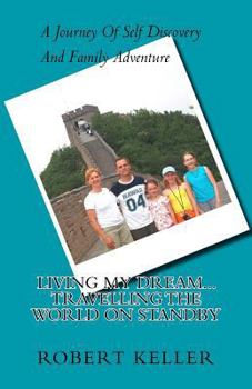 Living My Dream... Travelling the World on Standby