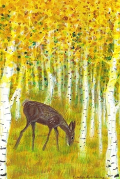 Paperback Journal and Sketch Notebook: Deer Grazing In A Grove of Golden Aspen Trees Book