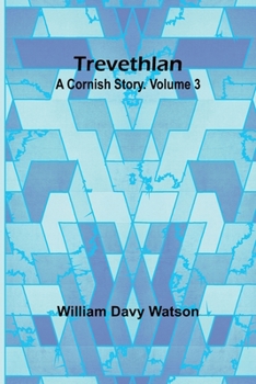Paperback Trevethlan: A Cornish Story. Volume 3 Book
