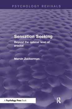 Hardcover Sensation Seeking (Psychology Revivals): Beyond the Optimal Level of Arousal Book