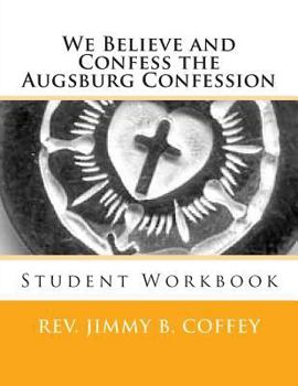 Paperback We Believe and Confess The Augsburg Confession: Student Workbook Book