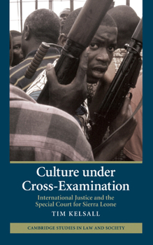 Hardcover Culture Under Cross-Examination: International Justice and the Special Court for Sierra Leone Book