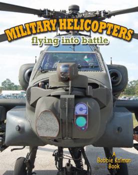 Paperback Military Helicopters: Flying Into Battle Book
