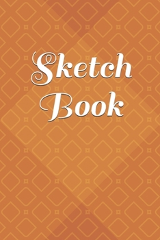 Paperback Sketch Book: : Blank Sketch Book for Drawing, Writing, Painting, Sketching and Doodling. Sketch Book/ Unlined Journal / Diary / Not Book