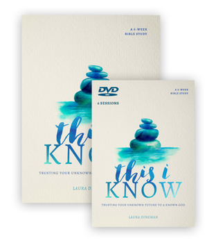 This I Know DVD Study Pack: Trusting Your Unknown Future to a Known God