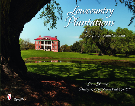 Hardcover Lowcountry Plantations: Georgia & South Carolina Book
