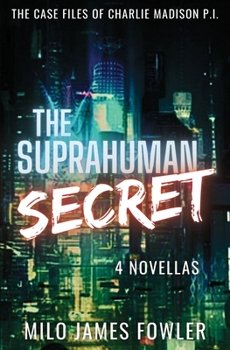 The Suprahuman Secret (Charlie Madison, P.I.)