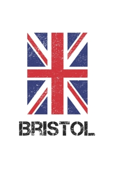 Bristol: Bristol Union Jack Flag Blank Travel Journal Diary Notebook forBristol And England (6X9, 120 pages)