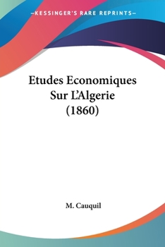 Paperback Etudes Economiques Sur L'Algerie (1860) [French] Book