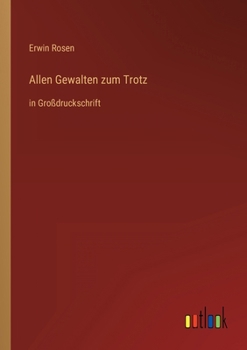 Paperback Allen Gewalten zum Trotz: in Großdruckschrift [German] Book