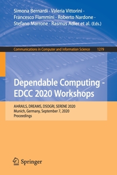 Paperback Dependable Computing - Edcc 2020 Workshops: Ai4rails, Dreams, Dsogri, Serene 2020, Munich, Germany, September 7, 2020, Proceedings Book