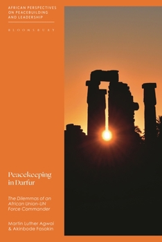 Paperback Peacekeeping in Darfur: The Dilemmas of an African Union-Un Force Commander Book
