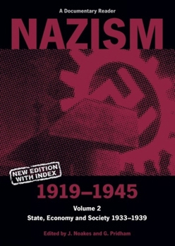 Nazism 1919-1945, Volume 2: State, Economy and Society, 1933-1939 : A Documentary Reader (Exeter Studies in History) - Book #2 of the Nazism