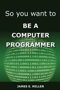 Paperback So You Want to Be a Computer Programmer Book