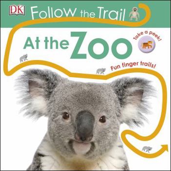 Board book Follow the Trail At the Zoo: Take a peek! Fun finger trails! [Board book] DK Book