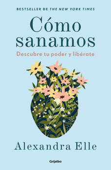 ¿Cómo Sanamos? / How We Heal