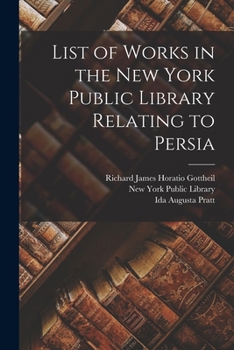 Paperback List of Works in the New York Public Library Relating to Persia Book