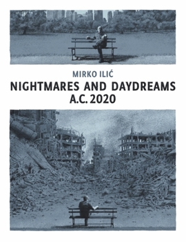 Nightmares and Daydreams: A.C. 2020: A collection of wordless single-page visual essays by award-winning artist and designer Mirko Ilic