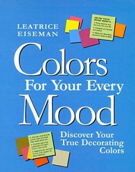 Paperback Colors for Your Every Mood: Discover Your True Decorating Colors Book