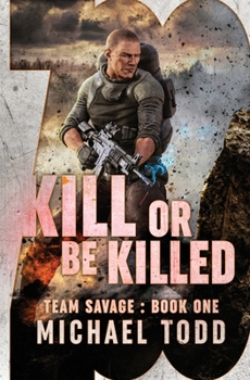 Paperback Kill Or Be Killed: (previously published as a part of Savage Reborn) Book