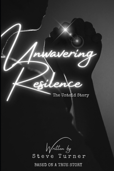 Paperback Unwavering Resilience: The Untold Story Book