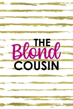 Paperback The Blond Cousin: Notebook Journal Composition Blank Lined Diary Notepad 120 Pages Paperback White And Gold Blonde Book