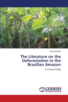 Paperback The Literature on the Deforestation in the Brazilian Amazon Book