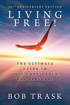 Paperback Living Free: The Ultimate Guide to Self-Confidence and Personal Power Book
