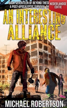 An Interesting Alliance (Nederlandse editie) - A Post-Apocalyptic Survival Thriller (Beyond These Walls (Nederlandse Editie)) (Dutch Edition)