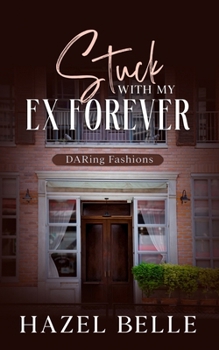 Paperback Stuck With My Ex Forever: A Second Chance Clean Romance Book