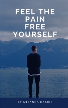 Paperback Feel the Pain Free Yourself Book
