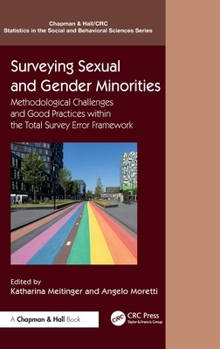 Surveying Sexual and Gender Minorities: Methodological Challenges and Good Practices within the Total Survey Error Framework (Chapman & Hall/CRC Statistics in the Social and Behavioral Sciences)