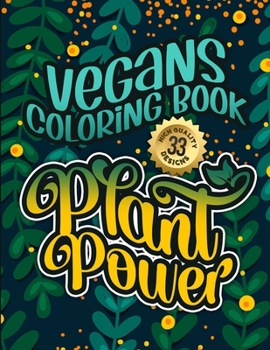 Paperback Vegans Coloring Book: Plant Power: Humorous Sarcastic Sayings Colouring Gift Book For Adults (Vegans Snarky Gag Gift Book) Book
